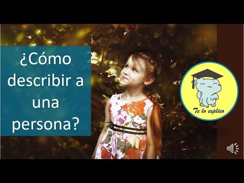Video: Cómo Describir A Una Persona