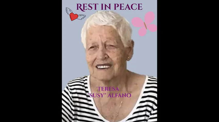 Remembering Teresa "Susy" Alfano July 1936-2022