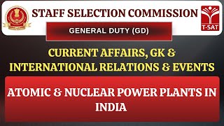 SSC GD | General Knowledge - Atomic & Nuclear Power plant In india | T-SAT