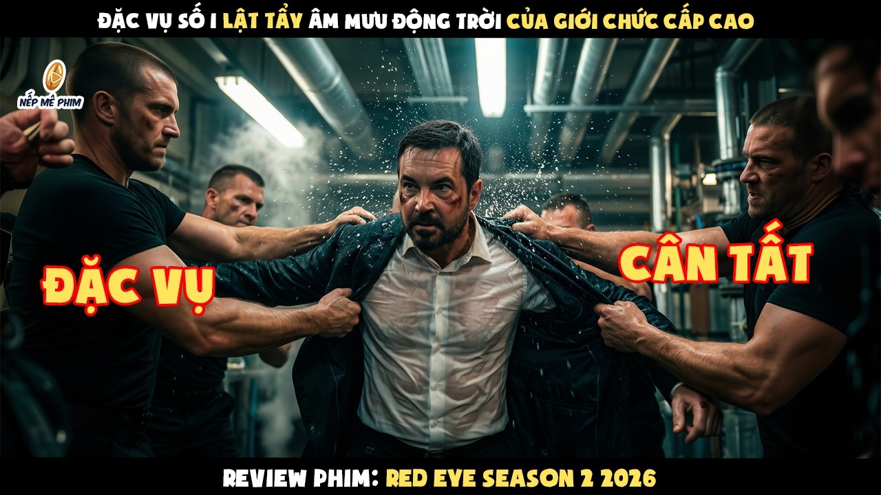[Review Phim] Đặc Vụ Số 1 Lật Tẩy Âm Mưu Động Trời Của Giới Chức Cấp Cao