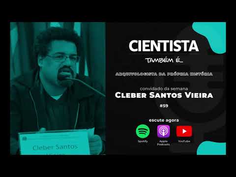 Cientista também é arquivologista da própria história com Cleber Santos Vieira | Ep. 59