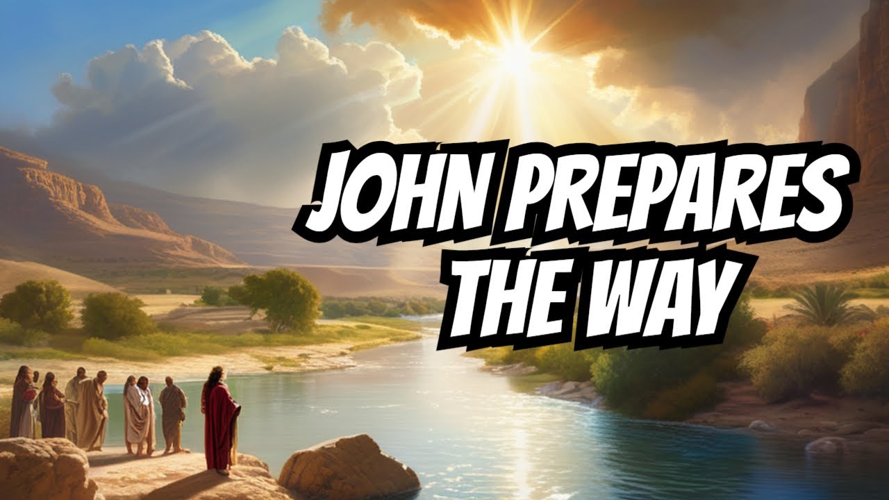 John the Baptist Prepares the Way for Jesus - Part 2 - YouTube