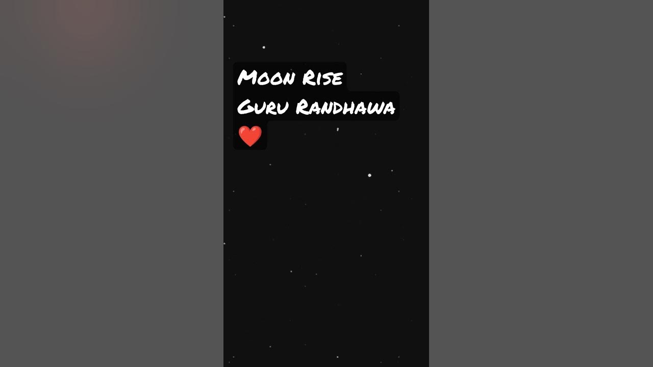 ❤️#Moonrise #gururandhawa #status #shorts  ❤️