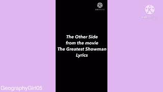 The Other Side - The Greatest Showman Lyrics but text style