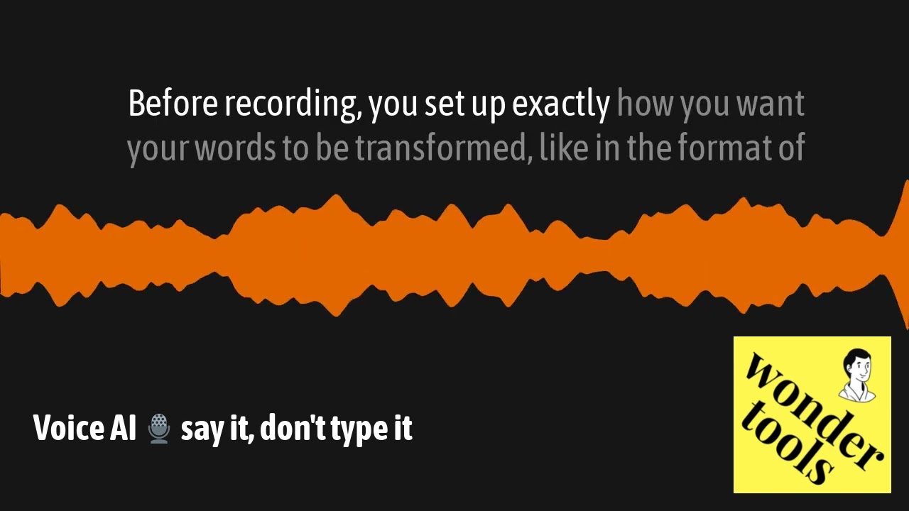 Voice AI 🎙️ say it, don't type it | Wonder Tools