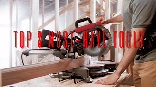 Top 8 Must Have Woodworking Tools Every Woodworker Needs