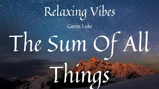 Relaxing Vibes- Gavin Luke : The Sum Of All Things Album 2018