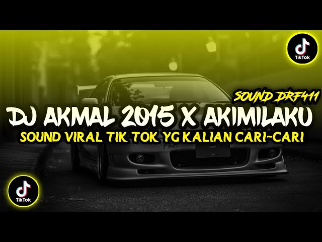 DJ AKMAL 2015 X AKIMILAKU POKEMON (Slowed + Reverb) SOUND DRF411 FULL BASS VIRAL FYP TIK TOK 2023 class=