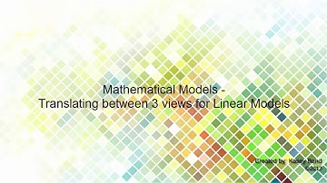 Mathematical Models - Translating between3 views of linear models
