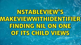 Nstableviews Makeviewwithidentifier Finding Nil On One Of Its Child Views