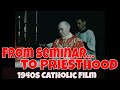 " SEMINAR TO PRIESTHOOD "  1950s ROMAN CATHOLIC CHURCH SEMINARY / PRIEST RECRUITMENT FILM  XD43384