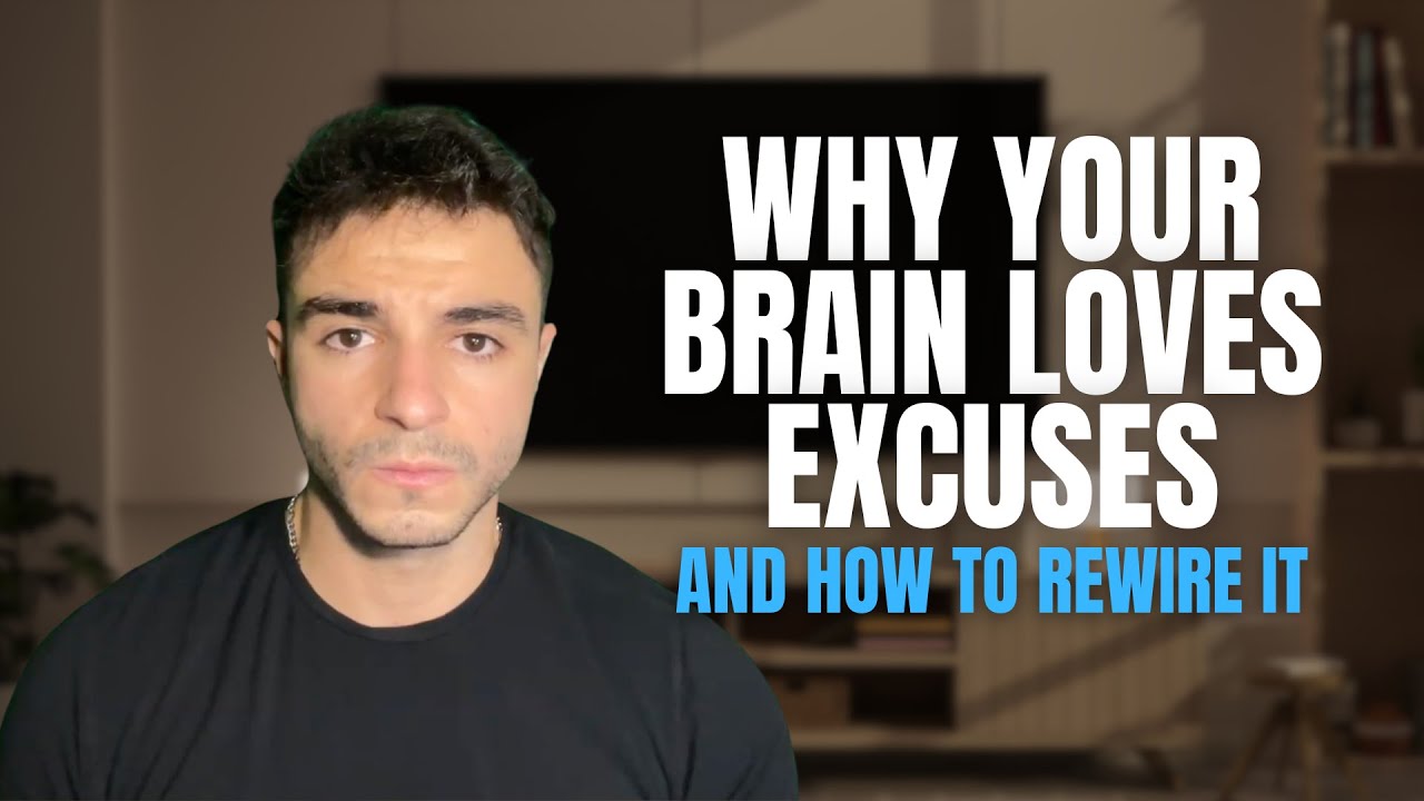 Why Your Brain Loves Excuses (And How to Rewire It) - YouTube