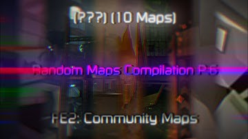 FE2: Community Maps | Random Maps Compilation (P.6) (10 Maps)