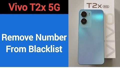 How to remove number from blacklist Vivo T2x 5G, call block kaise karen