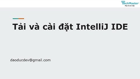 02. Tải và cài đặt IntelliJ IDE.