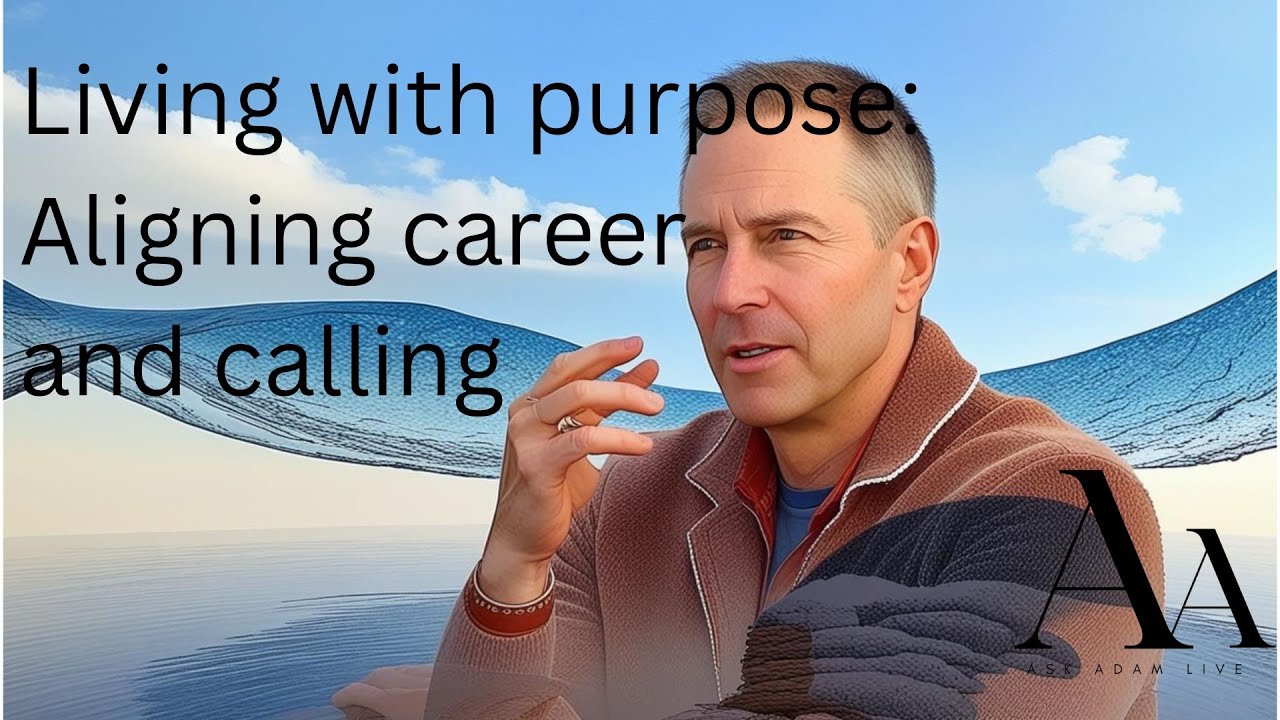 Living with purpose Aligning career and calling - YouTube
