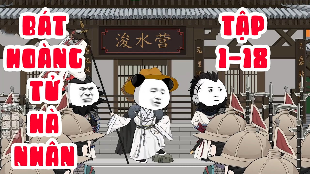 FULL (TẬP 1- 18) | BÁT HOÀNG TỬ HÀ NHÂN | PNSub