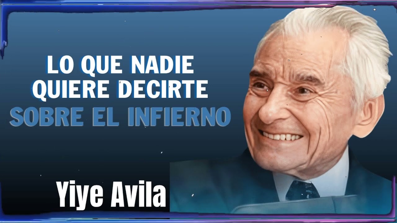 El Infierno Existe Dónde Va Uno Después De La Muerte | Yiye Ávila Enseñanza