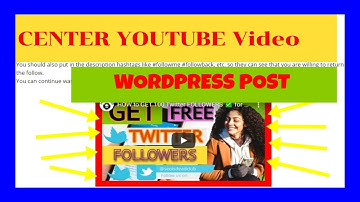 How to CENTER a 🩸 YOUTUBE VIDEO 🩸 on Wordpress 🌋 Posts