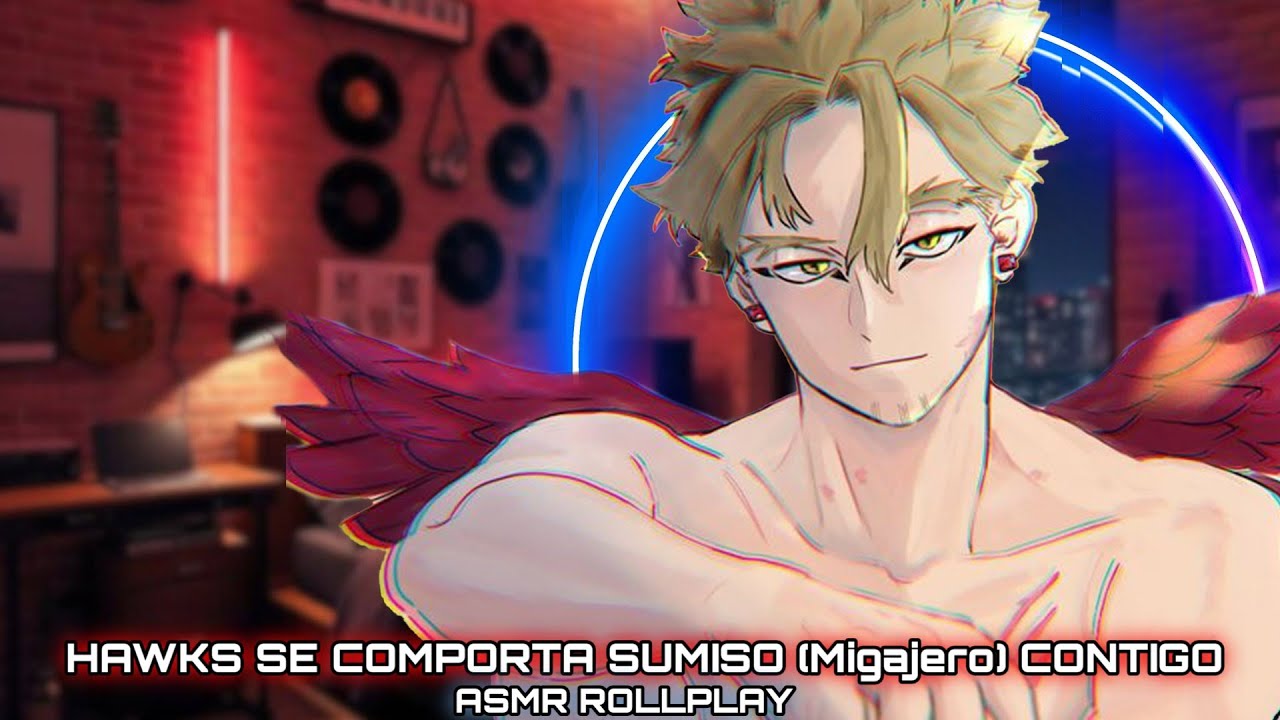 Hawks Se Comporta Sumiso (Migajero) Contigo / ASMR ROLLPLAY