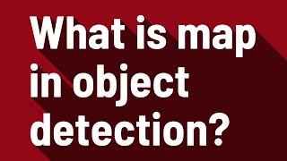 Celebrity What is map in object detection? Wealth