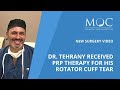 Dr. Tehrany received PRP Therapy for his rotator cuff tear