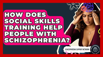 How Does Social Skills Training Help People With Schizophrenia? - Schizophrenia Support Network