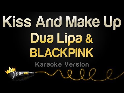 Dua Lipa & BLACKPINK - Kiss And Make Up (Karaoke Version)