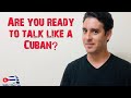 Greet and Introduce yourself in Cuban Spanish.