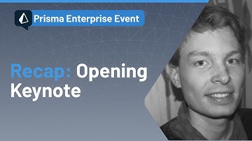 Prisma Enterprise Event Recap: Soren Bramer Schmidt, Keynote