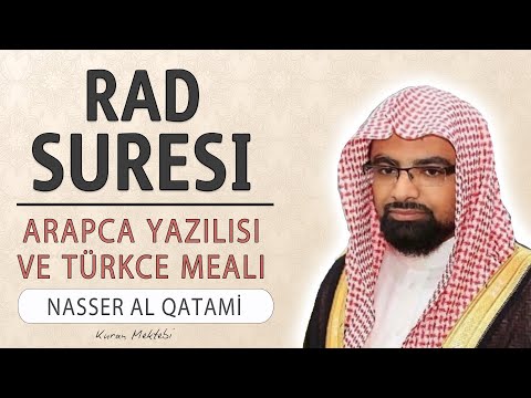 Rad suresi anlamı dinle Nasser al Qatami (Rad suresi arapça yazılışı okunuşu ve meali)