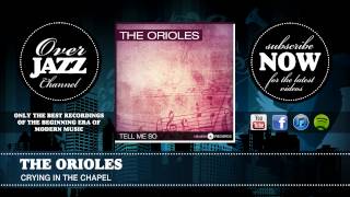 The Orioles - Crying In The Chapel (1953)