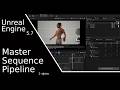 Unreal Engine 5. Master Sequence Pipeline, Level Visibility Track, Animation. Part 1