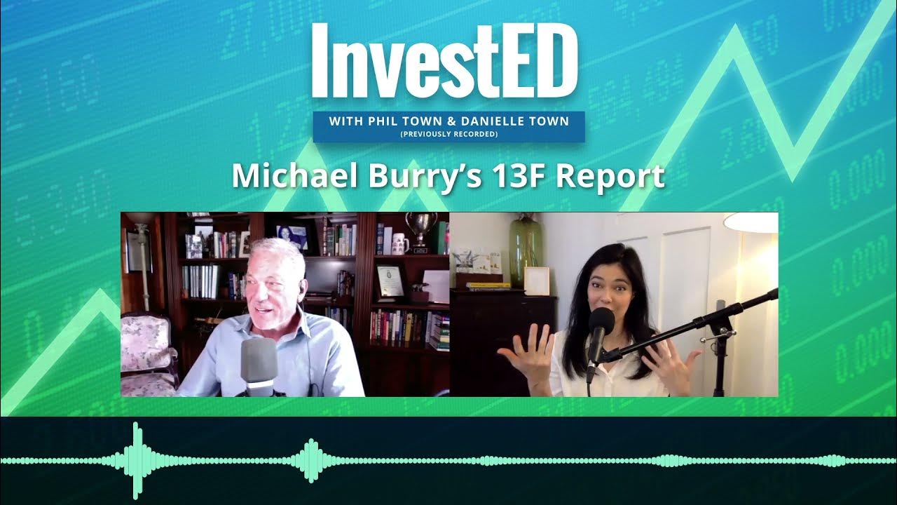 Michael Burry’s 13F Report InvestED Podcast YouTube