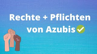 Rechte und Pflichten von Azubis