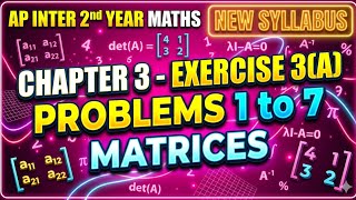 Inter 2nd year maths New syllabus chapter 3 MATRICES exercise 3(a) problems 1to7 clear explanation 