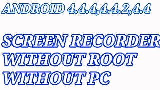 SCREEN RECORDER FOR ANDROID 4.4.4|WITHOUT ROOT|WITHOUT PC screenshot 5