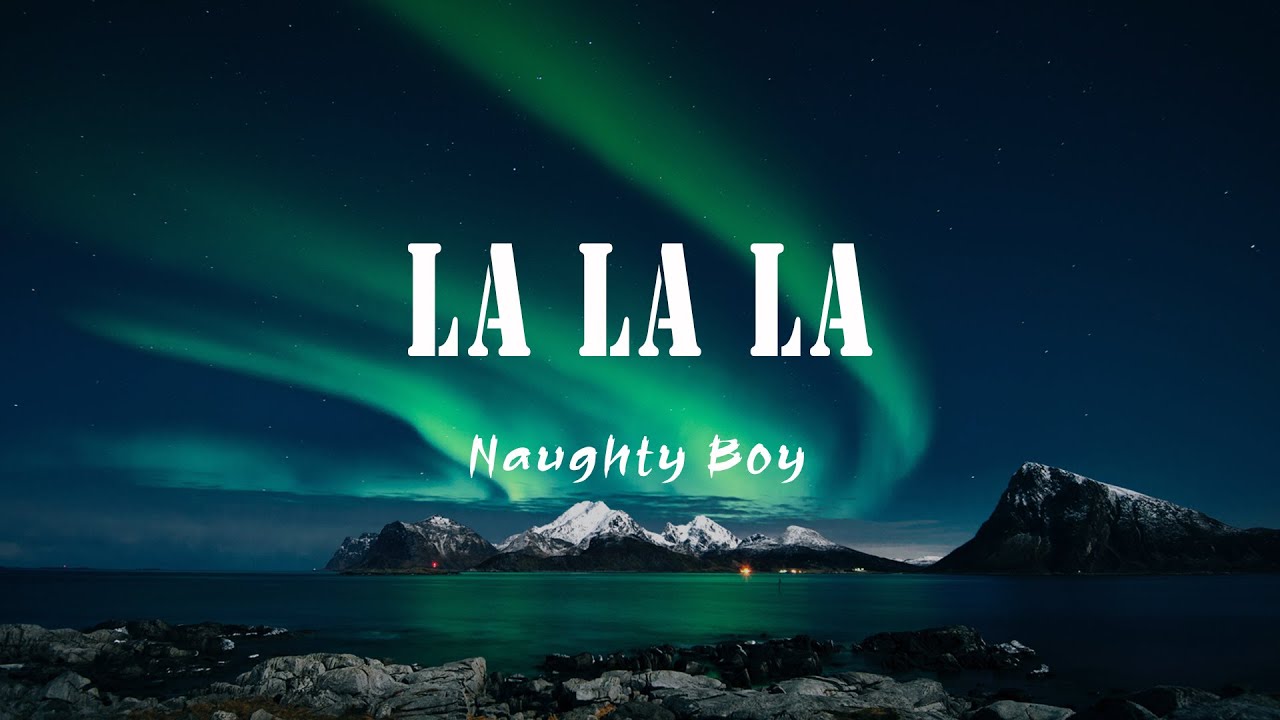 Naughty Boy - La la la ( Lyric Video ) - YouTube