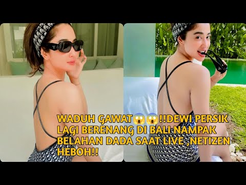 WADUH GAWAT!!DEWI PERSIK  LAGI BERENANG DI BALI NAMPAK BELAHAN DADA SAT LIVE ,NETIZEN HEBOH!!