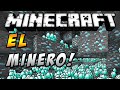 Minecraft - EL MINERO MOD (Esto es lo que siempre necesitaste!) - ESPAÑOL TUTORIAL