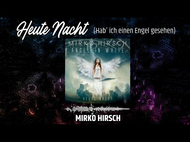 Mirko Hirsch -  Heute Nacht (Hab' ich einen Engel gesehen) Eurodisco / Italo Fox SILENT CIRCLE Style