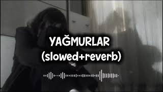 Şebnem ferah - YAĞMURLAR~(slowed-reverb)