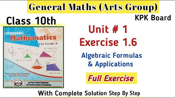 General Maths Class 10th Full Exercise 1.6|Arts Group Maths Unit 1 Kpk Board|Algebraic Formulas
