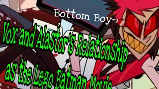 Vox and Alastor’s Relationship As The Lego Batman Movie | MxngledM3ss