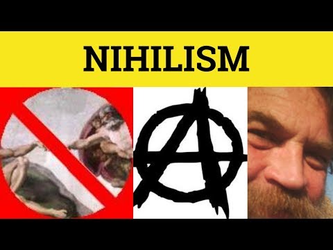 🔵 Nihilism Nihilist Nihilistic - Nihilist Meaning - Nihilism Examples - Nihilistic Defined