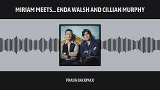 miriam meets...cillian murphy and enda walsh interview