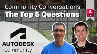 Solving the Top 5 Most Asked AutoCAD Questions - Community Conversations