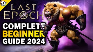 Last Epoch  2024 Complete Beginner's Guide!