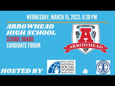 2023 Arrowhead High School School Board Candidate Forum