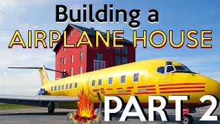Building an AIRPLANE HOUSE ... Part 2